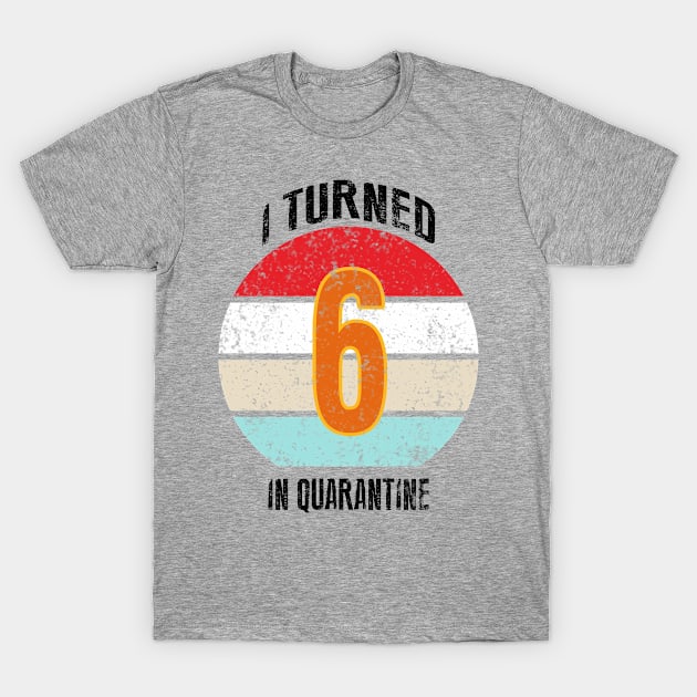 6th birthday in quarantine T-Shirt by GREEN GRAPE